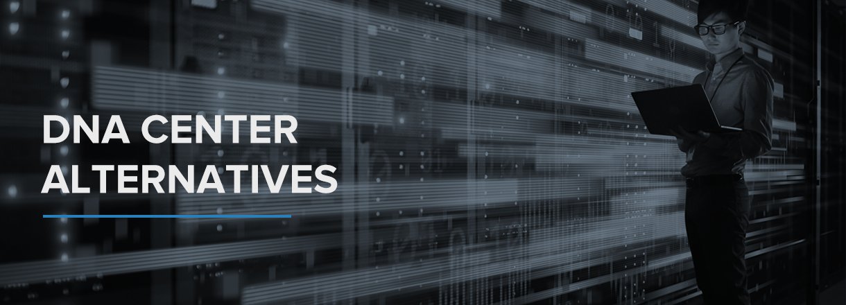 Cisco dna center alternatives